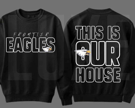 This is OUR House- Frontier Eagles