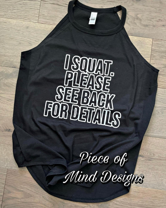 I Squat. Please See Back for Details