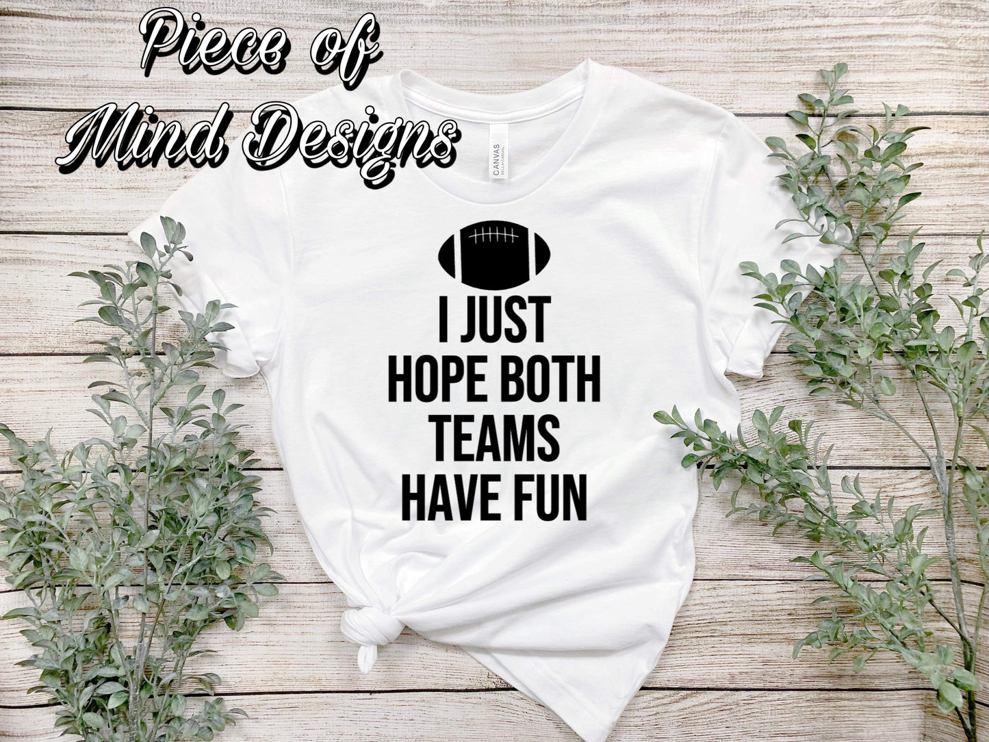 I Hope Both Teams Have Fun TShirt